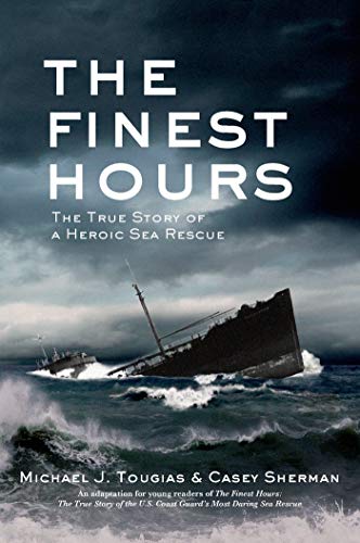 The Finest Hours (Young Readers Edition): The True Story of a Heroic Sea Rescue: The True Story of a Heroic Rescue (True Rescue)