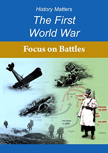 The First World War: Focus on Battles (History Matters, The First World War [Primary] Book 2) (English Edition)
