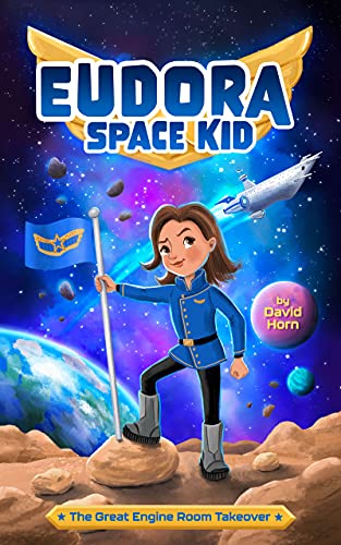 The Great Engine Room Takeover (Eudora Space Kid Book 1) (English Edition)
