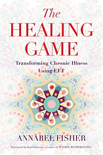 The Healing Game: Transforming Chronic Illness Using EFT (English Edition)