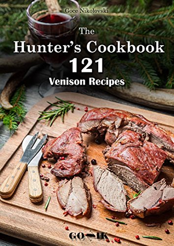 The Hunter's Cookbook: 121 Venison Recipes (English Edition)