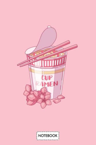 The Japanese Noodles Food And The Sakura Flowers Cup Notebook: Lined College Ruled Paper,6x9 120 Pages,journal,matte Finish Cover,diary,planner