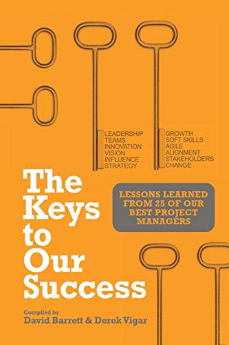 The Keys to Our Success: Lessons Learned from 25 of Our Best Project Managers