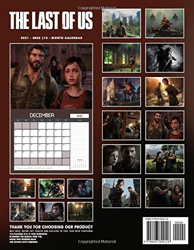 The Last of Us 2022 Calendar: OFFICIAL game calendar. This incredible cute calendar january 2022 to december 2023 with high quality pictures .Gaming calendar 2021-2022. Calendar video games
