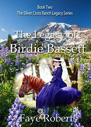 The Legacy of Birdie Bassett (Silver Cross Ranch Legacy Series Book 2) (English Edition)
