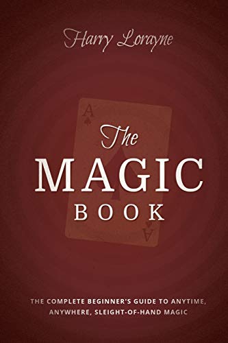The magic book: The Complete Beginners Guide to Anytime, Anywhere Close-Up Magic