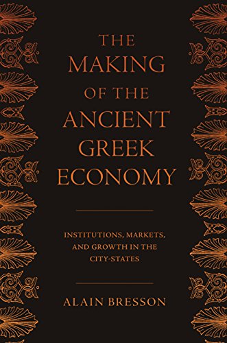 The Making of the Ancient Greek Economy: Institutions, Markets, and Growth in the City-States