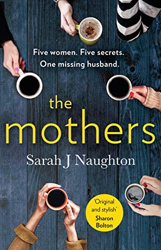 The Mothers: Five women. Five secrets. One missing husband. (English Edition)
