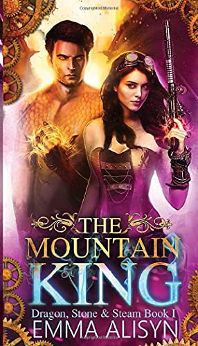 The Mountain King: Volume 1 (Dragon, Stone & Steam)