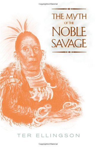 The Myth of the Noble Savage (English Edition)