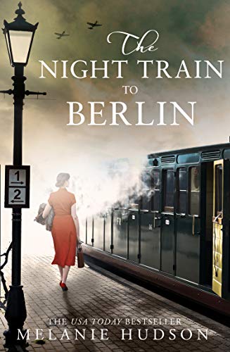 The Night Train to Berlin: The most heartbreaking and gripping epic historical novel of 2021! (English Edition)
