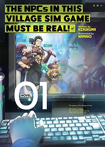 The NPCs in this Village Sim Game Must Be Real! (Light Novel) Vol. 1 (English Edition)