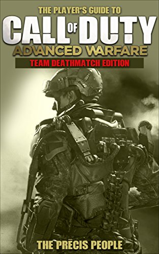 The Player's Guide to Call of Duty: Advanced Warfare Teamdeath Match Edition (English Edition)