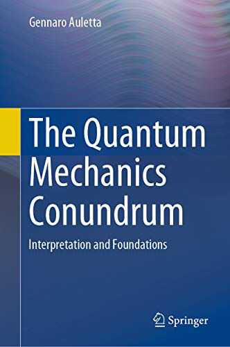 The Quantum Mechanics Conundrum: Interpretation and Foundations (English Edition)