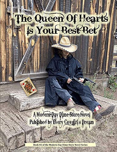 The Queen Of Hearts Is Your Best Bet: A Modern-Day Dime-Store Novel Published By Every Cowgirl's Dream, Book #2 (Desperados Of The Wagons West Expedition) (English Edition)