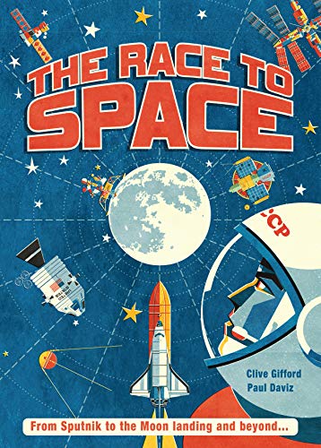 The Race to Space: From Sputnik to the Moon Landing and Beyond... (English Edition)