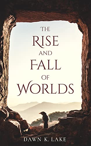 The Rise and Fall of Worlds (English Edition)