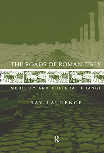 The Roads of Roman Italy: Mobility and Cultural Change (English Edition)