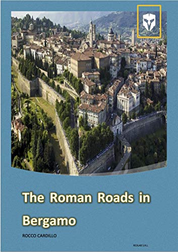 The Roman Roads in Bergamo (English Edition)