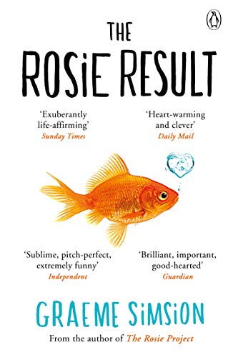 The Rosie Result: Graeme Simsion (The Rosie Project Series, 3)