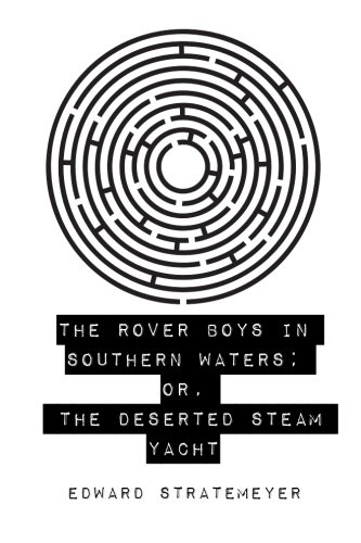 The Rover Boys in Southern Waters; or, The Deserted Steam Yacht