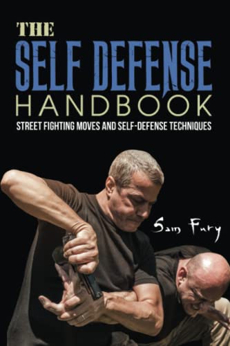 The Self-Defense Handbook: The Best Street Fighting Moves and Self-Defense Techniques: 1