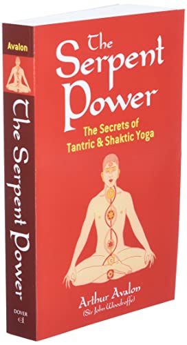The Serpent Power: The Secrets of Tantric and Shaktic Yoga (Dover Occult)