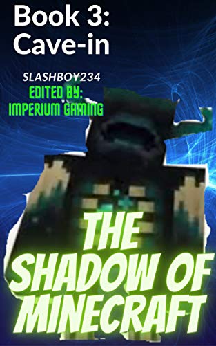 The Shadow of Minecraft: Book 3: Cave- in (English Edition)
