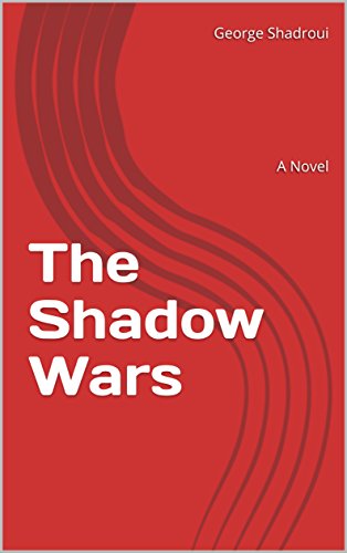 The Shadow Wars: A Novel (English Edition)