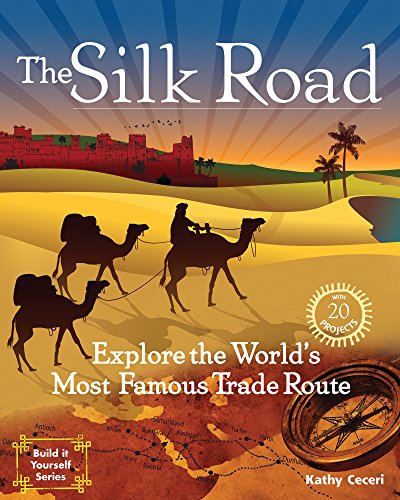 The Silk Road: Explore the World's Most Famous Trade Route with 20 Projects (Build It Yourself) (English Edition)