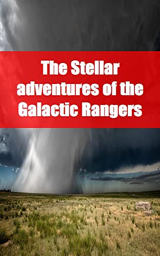 The Stellar adventures of the Galactic Rangers (Italian Edition)
