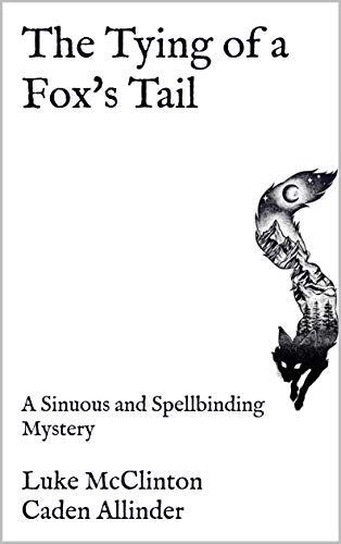 The Tying of a Fox's Tail: A Sinuous and Spellbinding Mystery (English Edition)