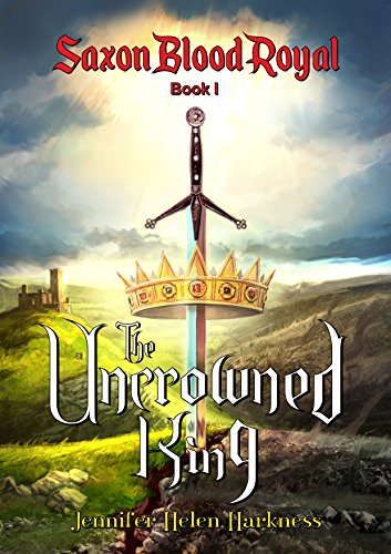 The Uncrowned King (Saxon Blood Royal Book 1) (English Edition)