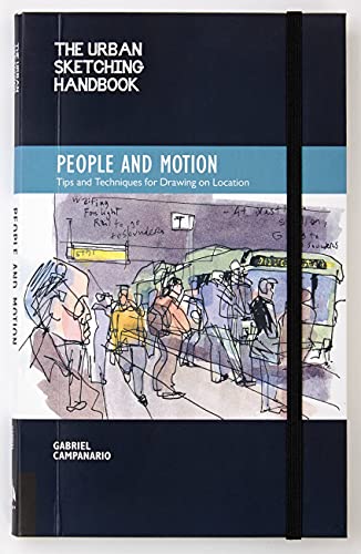 The Urban Sketching Handbook People and Motion: Tips and Techniques for Drawing on Location (2) (Urban Sketching Handbooks)