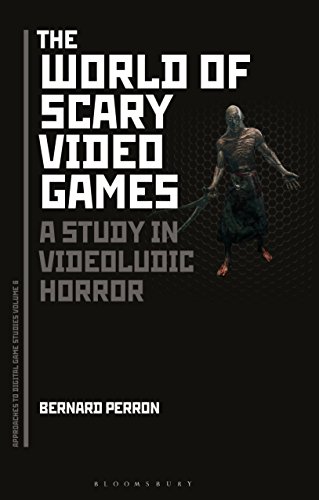 The World of Scary Video Games: A Study in Videoludic Horror (Approaches to Digital Game Studies Book 6) (English Edition)