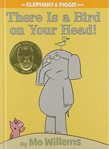 THERE IS A BIRD ON YOUR HEAD (An Elephant & Piggie Book)