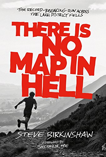 There is No Map in Hell: The record-breaking run across the Lake District fells