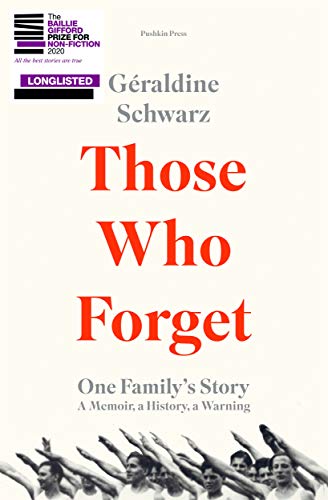 Those Who Forget: One Family's Story; A Memoir, a History, a Warning