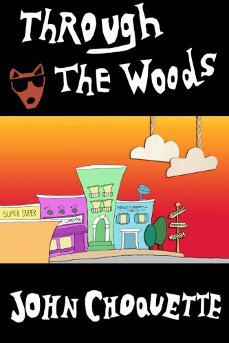 Through the Woods: another awesome adventure of awesomeness: Volume 2 (The Burlwood Forest Trilogy)