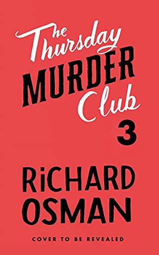 Thursday Murder Club Book 3: The Third Book in the Thursday Murder Club Mystery Series (English Edition)