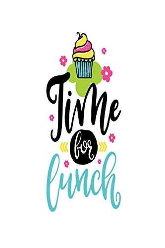 Time for Lunch: Smile Design pocket Notebook Journal Composition Book and Diary for Girls and Boys - cute Unique Gift Idea Sketchbook for your Partner Lover Wife Husband