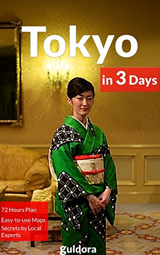Tokyo in 3 Days (Travel Guide 2019 with Photos): All you Need to Know before you Go to Tokyo, Japan: Detailed Itinerary, Google Maps, Food Guide, and many ... to save time and money. (English Edition)