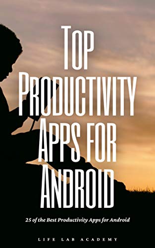 Top Productivity Apps for Android: 25 of the Best Productivity Apps for Android (English Edition)