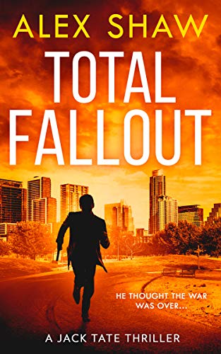 Total Fallout: An explosive, breathtaking, action adventure SAS military thriller you need to read in 2021 (A Jack Tate SAS Thriller, Book 2) (English Edition)