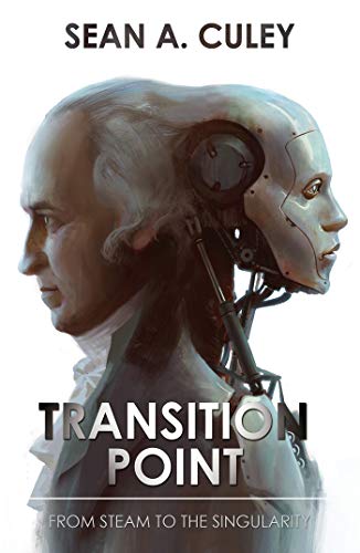 Transition Point: From Steam to the Singularity (English Edition)