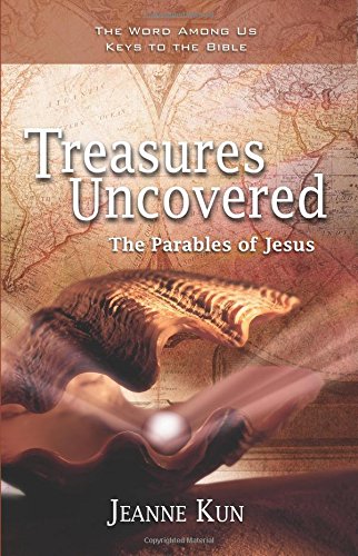 Treasures Uncovered: Parables of Jesus: The Parables of Jesus (The Word Among Us Keys to the Bible)