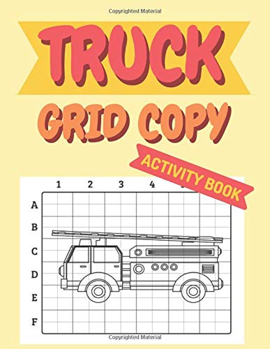 Truck Grid Copy: Kid's Activity Book To Learn How To Draw Different Types Of Trucks In Easy Way (Colorforfun)