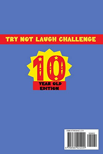 TRY NOT TO LAUGH CHALLENGE 10 YEAR OLD EDITION: A Fun and Interactive Joke Book Game For kids - Silly, Puns and More For Boys and Girls.