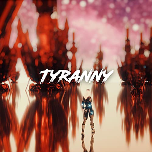 TYRANNY