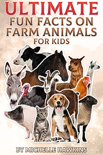 Ultimate Fun Facts on Farm Animals for Kids: ebook collection include Goat, Llama, Horse, Sheep, Cow, Pig, Chicken, Donkey, Alpaca, Turkey, Cat, and Dog (English Edition)